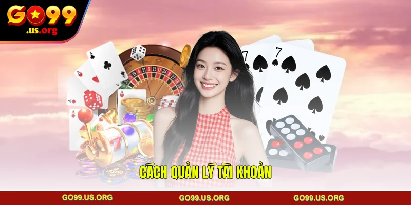 Cách quản lý tài khoản