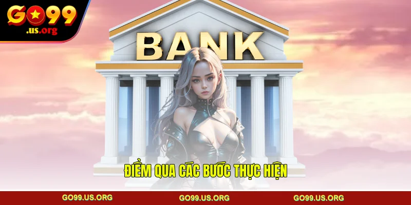 Điểm qua các bước thực hiện