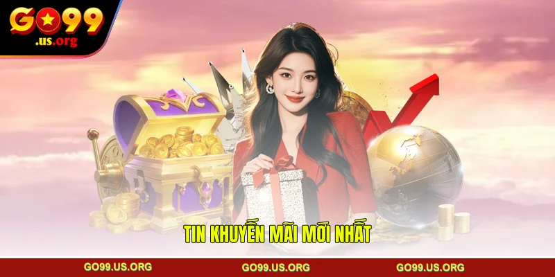 Tin khuyến mãi mới nhất